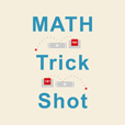 Trick Shot Math